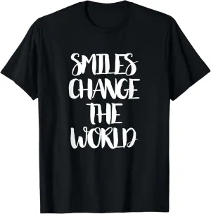 Smiles Change The World - Uplifting Positive Quote T-Shirt T-Shirt