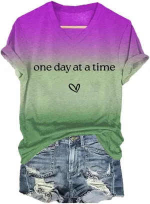 Women's One Day at a Time Print V Neck T-Shirt Mental Health Awareness Shirt Inspirational Gifts Tee