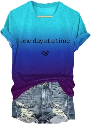 Women's One Day at a Time Print V Neck T-Shirt Mental Health Awareness Shirt Inspirational Gifts Tee